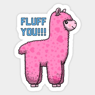 Fluff You! Sticker